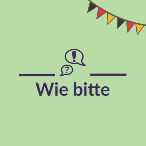 Words 'Wie bitte' on a green background with a banner showing the colours of the German flag.